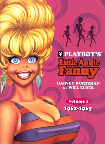 couverture du Bande Dessin&eacute;e [Harvey Kurtzman, Will Elder] Playboy&rsquo;s Little Annie Fanny Vol. 1 &ndash; 1962-1965 [French]