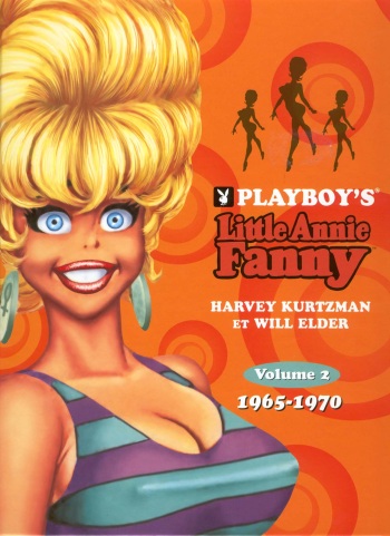 couverture du Bande Dessin&eacute;e [Harvey Kurtzman, Will Elder] Playboy&rsquo;s Little Annie Fanny Vol. 2 &ndash; 1965-1970 [French]