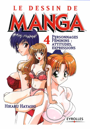 couverture du Manga [Hikaru Hayashi] Le dessin du Manga 04 &ndash; Personnages feminin, Attitudes, Expressions [French]]