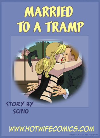 couverture du Bande Dessin&eacute;e [HotWifeComics] Married to a tramp [French][Edd085]