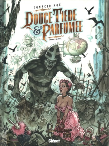 couverture du Bande Dessin&eacute;e [Ignacio No&eacute;] Douce Ti&egrave;de Parfum&eacute;e &ndash; &Eacute;pisode 1 &ndash; Le Doute [French]