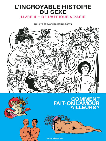 couverture du Bande Dessin&eacute;e Incroyable histoire du sexe de l&rsquo;Afrique &agrave; l&rsquo;Asie