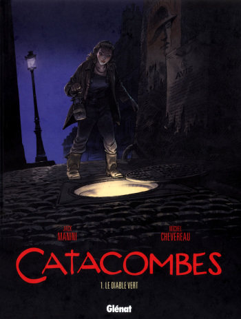 couverture du Bande Dessin&eacute;e [Jack Manini, Michel Chevereau] Catacombes &ndash; T01 &ndash; Le Diable Vert [French]