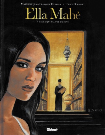 couverture du Bande Dessin&eacute;e [Jean-Fran&ccedil;ois Charles, Maryse Charles & Christophe Simon] Ella Mah&eacute; &ndash; T03 &ndash; Celle qui n&rsquo;a pas de Nom