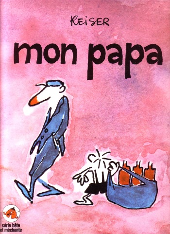 couverture du Bande Dessin&eacute;e [Jean-Marc Reiser] Mon Papa [French]