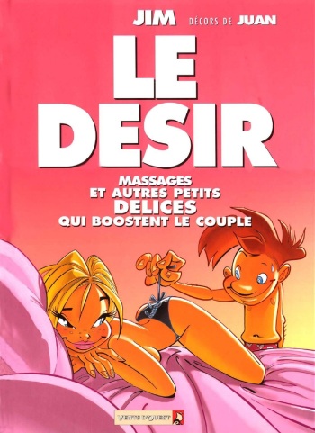 couverture du Bande Dessin&eacute;e [Jim] Le d&eacute;sir : massages et autres petits d&eacute;lices qui boostent le couple [French]