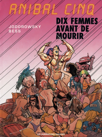 couverture du Bande Dessin&eacute;e [Jodorowski, Bess] Anilbal Cinq &ndash; Dix femmes avant de mourir [French]