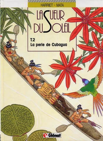 couverture du Bande Dessin&eacute;e [Jos&eacute; Manuel Mata] La Sueur du Soleil &ndash; 2 &ndash; La perle de Cubagua [French]