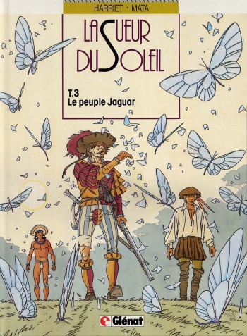 couverture du Bande Dessin&eacute;e [Jos&eacute; Manuel Mata] La Sueur du Soleil &ndash; 3 &ndash; le peuple Jaguar [French]