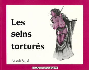 couverture du Bande Dessin&eacute;e [Joseph Farrel] Les seins tortur&eacute;s [French]