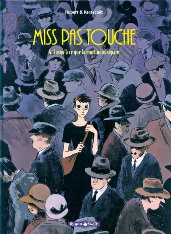 couverture du Bande Dessin&eacute;e [Kerasco&euml;t, Hubert] Miss Pas Touche &ndash; #04 &ndash; Jusqu&rsquo;a ce que la mort nous s&eacute;pare [French]