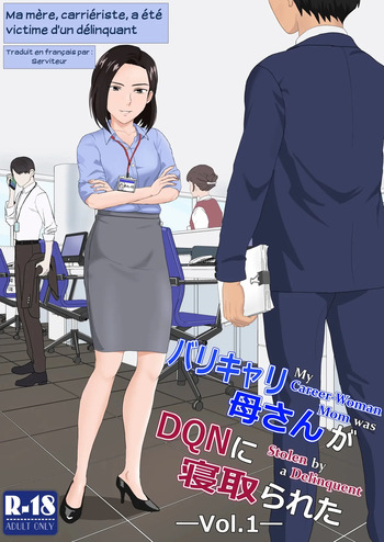 couverture du Manga [Kiyama Haru] BariCare Kaa-san ga DQN ni Netorareta Vol.1 | Ma m&egrave;re, carri&egrave;riste, a &eacute;t&eacute; victime d&rsquo;un d&eacute;linquant 01 [French] [Serviteur]