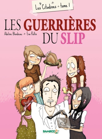 couverture du Bande Dessin&eacute;e Les citadines &ndash; 01 &ndash; Les guerri&egrave;res du slip [french]