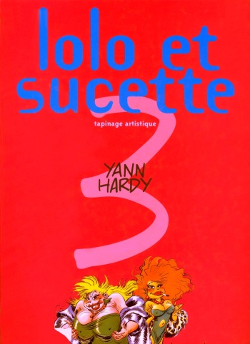 couverture du Bande Dessin&eacute;e Lolo et Sucette &ndash; 03 &ndash; Tapinage artistiques [French]