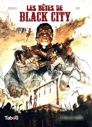 couverture du Bande Dessin&eacute;e [Lorenzo Nuti] Les B&ecirc;tes de Black City &ndash; T02 &ndash; Le Poids des Cha&icirc;nes [French]