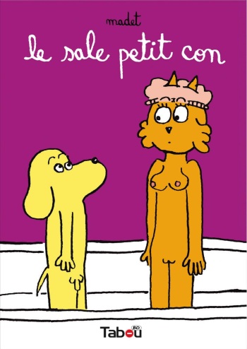 couverture du Bande Dessin&eacute;e [Madet] Le Sale Petit Con [French]