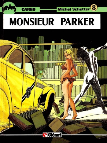 couverture du Bande Dessin&eacute;e Michel Schetter &ndash; Cargo #8 &ndash; Monsieur Parker [French]