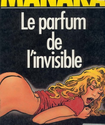 couverture du Bande Dessin&eacute;e [Milo Manara] The Perfume Of The Invisible [French]