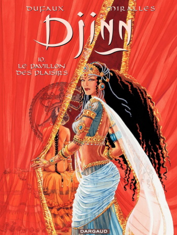 couverture du Bande Dessin&eacute;e [Mirall&egrave;s & Dufaux] Djinn &ndash; T10 &ndash; Le Pavillon des Plaisirs [French]