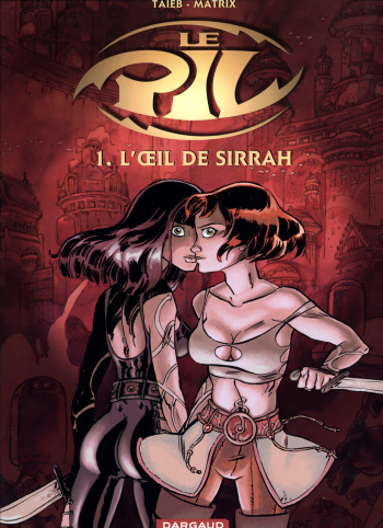couverture du Bande Dessin&eacute;e [Olivier Ta&iuml;eb, Matrix, Sylvain Marzo] Le Pil &ndash; 01- L&rsquo;Oeil de Sirrah [French]