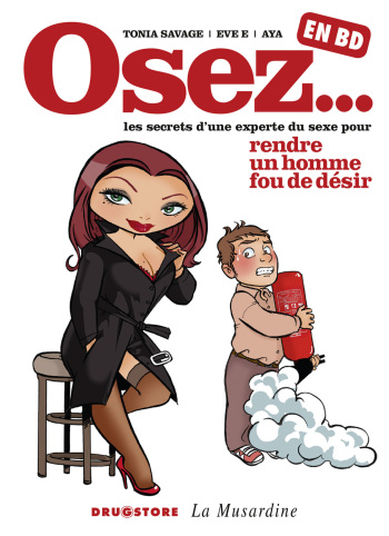couverture du Bande Dessin&eacute;e Osez &ndash; Tome 01 &ndash; Les secrets d&rsquo;une experte du sexe pour rendre un homme fou de d&eacute;sir[french]