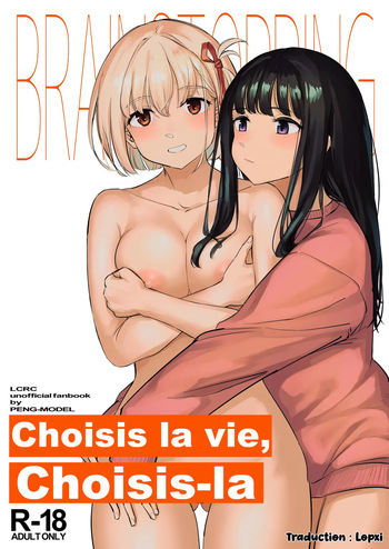 couverture du Doujinshi [PENG-MODEL (PND)] Choose life, choose her | Choisis la vie, Choisis-la (Lycoris Recoil) [French] [Lopxi] [Digital]