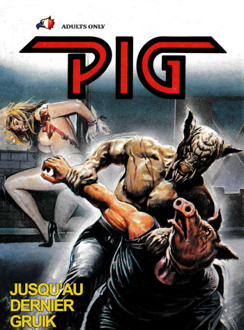 couverture du Bande Dessin&eacute;e PIG &ndash; 018 &ndash; Jusqu&rsquo;au dernier gruik [French]
