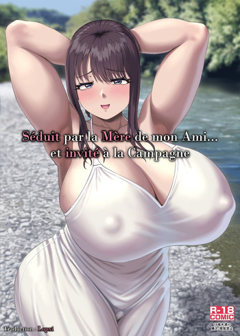 [R Koubou (Ruzi)] Tomodachi no Okaa-san ni Sasowarete&hellip; Inaka ni Kichaimashita | S&eacute;duit par la M&egrave;re de mon Ami&hellip; et invit&eacute; &agrave; la Campagne [French] [Lopxi] [Digital]