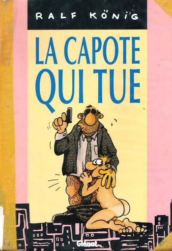 couverture du Bande Dessin&eacute;e [Ralf K&ouml;nig] La Capote qui Tue [French]