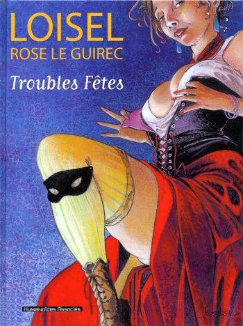 couverture du Bande Dessin&eacute;e [R&eacute;gis Loisel] Trouble f&ecirc;tes [french]