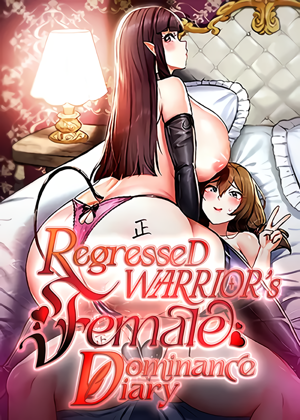 Regressed Warrior&rsquo;s Female Dominance Diary