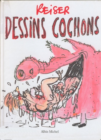 couverture du Bande Dessin&eacute;e [Reiser] Dessins cochons [French]
