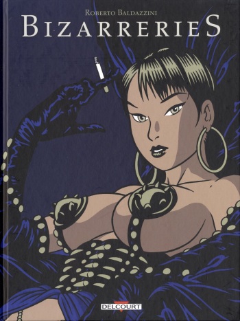 couverture du Bande Dessin&eacute;e [Roberto Baldazzini] BizarrerieS