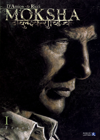 couverture du Bande Dessin&eacute;e [Roberto Ricci, Marco D&rsquo;Amico] Moksha &ndash; I &ndash; Frank [French]