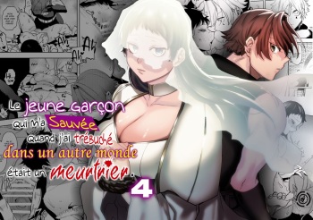 couverture du Manga [Sakiccyo dake!(Horita ahan)] Isekai Trip Saki de Tasuketekureta noha, Hitogoroshi no Syounenn deshita. 4 | Le jeune gar&ccedil;on qui m&rsquo;a sauv&eacute;e quand j&rsquo;ai tr&eacute;buch&eacute; dans un autre monde &eacute;tait un meurtrier. 4 [French]