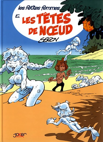 couverture du Bande Dessin&eacute;e Seron &ndash; Les petites femmes &ndash; T3 &ndash; Les tetes de noeud