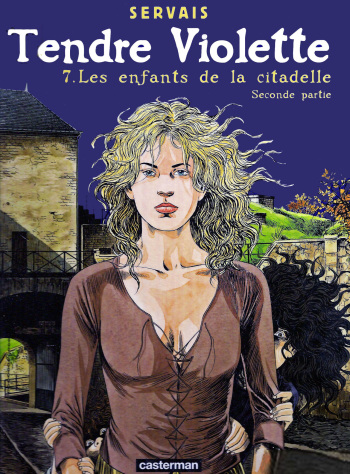 couverture du Bande Dessin&eacute;e [Servais, Dewamme] Tendre Violette &ndash; T07 &ndash; Les enfants de la citadelle 2 [French]