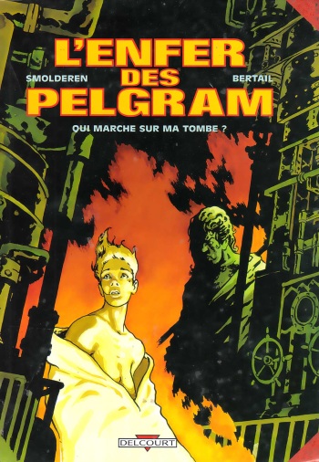 couverture du Bande Dessin&eacute;e [Smolderen, Bertail] L&rsquo;enfer des Pelgram &ndash; 01 &ndash; Qui marche sur ma tombe