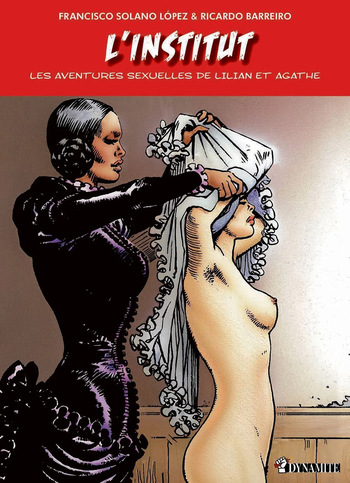 [Solano L&oacute;pez] L&rsquo;Institut &ndash; Les aventures sexuelles de Lilian et Agathe [French]