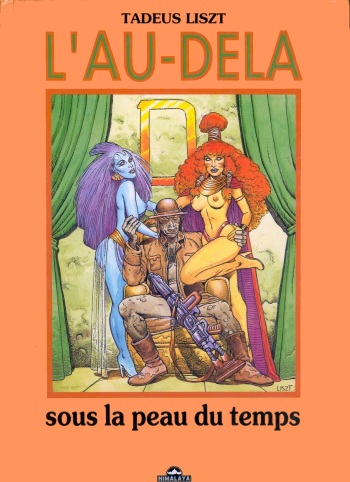 couverture du Bande Dessin&eacute;e [Tadeus Liszt] L&acute;au-dela Sous la Peau du Temps (fr)