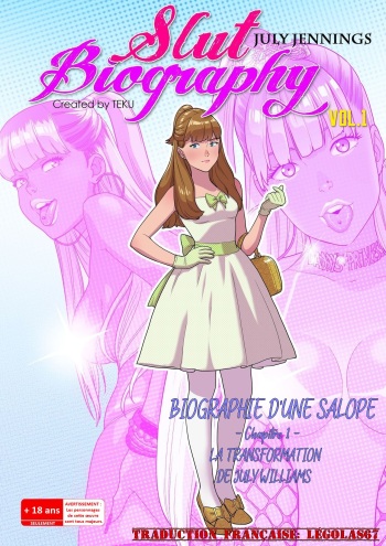 couverture du Bande Dessin&eacute;e [Tekuho] Slut Biography 1 &ndash; July Transformation Set / Biographie d&rsquo;une Salope 1 &ndash; La Transformation de July Williams (french)[L&eacute;golas67]
