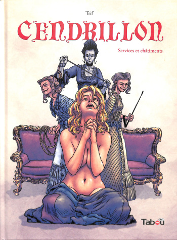 couverture du Bande Dessin&eacute;e [Trif] Cendrillon &ndash; Volume 1 : Services et ch&acirc;timents [French]