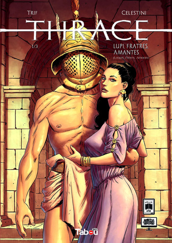 couverture du Bande Dessinée Trif Thrace – T01 – Lupi, Frates, Amantes