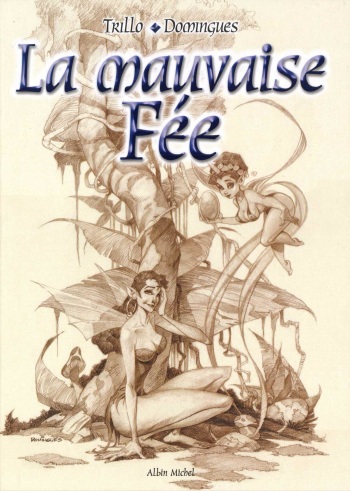 couverture du Bande Dessin&eacute;e [Trillo, Domingues] La Mauvese F&eacute;e [French]