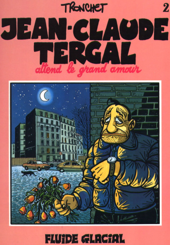 couverture du Bande Dessin&eacute;e [Tronchet] Jean-claude Tergal &ndash; T02 &ndash; Attend Le Grand Amour [French]