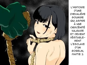 couverture du Doujinshi [yamabatake] Zako-kan Nerai no Do-M Onna Kishi ga Hontou ni Goblin Dorei ni Sareru Hanashi Zenpen Part 2 [French][AkroDa]