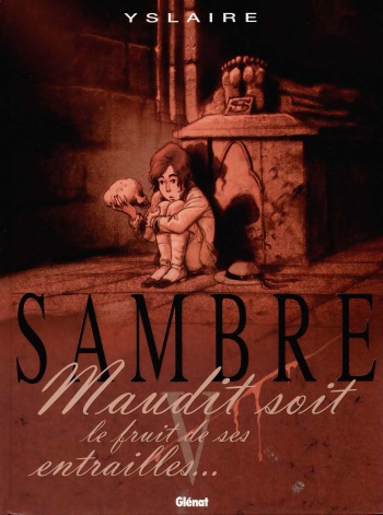 couverture du Bande Dessin&eacute;e [Yslaire] Sambre &ndash; T05 &ndash; Maudit soit le fruit de ses entrailles [French]