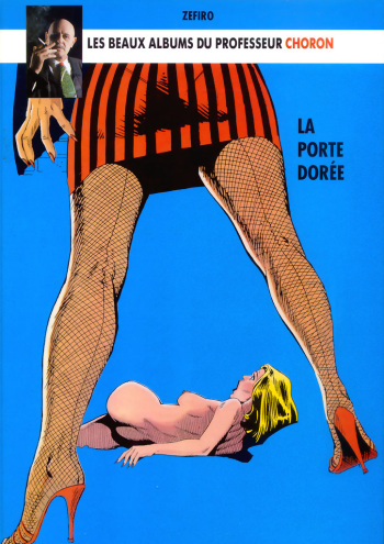couverture du Bande Dessin&eacute;e [Zefiro] La Porte Dor&eacute;e &ndash; Les albums du professeur Choron [French]